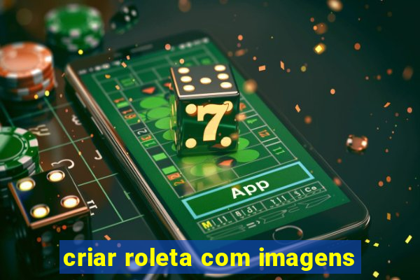 criar roleta com imagens